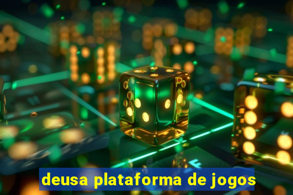 deusa plataforma de jogos